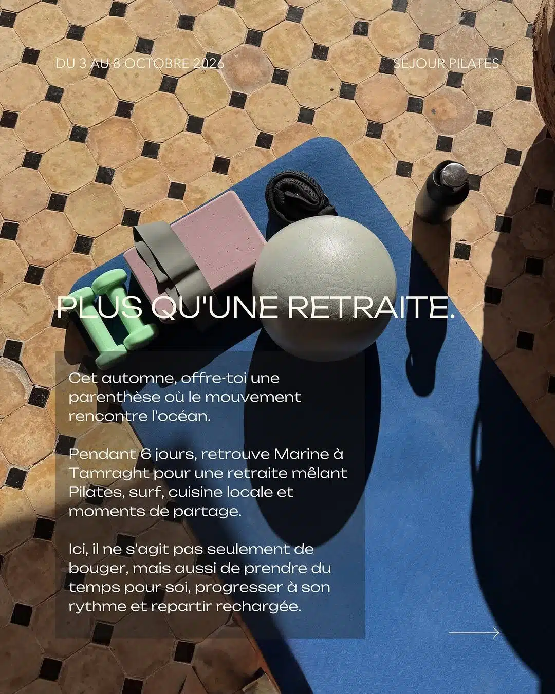 SÉJOUR PILATES & SURF avec Marine - édition n°2 🍋 Tamraght, Maroc | 3–8 octobre 2026 Et si cet…